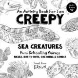 9781725053236-1725053233-Creepy Sea Creatures - An Activity Book for Two - Fun-Schooling: Mazes, Dot to Dots, Coloring, Comics - Science - Ages 7+