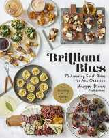 9781631069635-1631069632-Brilliant Bites: 75 Amazing Small Bites for Any Occasion