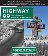 9781610352963-1610352963-Highway 99: The History of California's Main Street (California's Historic Highways, 1)