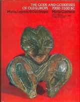 9780500050149-0500050147-The gods and goddesses of old Europe, 7000 to 3500 BC;: Myths, legends and cult images