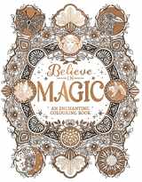9781912785308-1912785307-Believe in Magic: An Enchanting Colouring Book (Colouring Books)