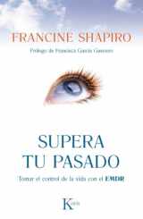 9788499883090-8499883095-Supera tu pasado: Tomar el control de la vida con el EMDR (Spanish Edition)