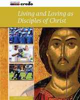 9781847306043-1847306047-Living and Loving As Disciples of Christ (Credo: Core Curriculum)