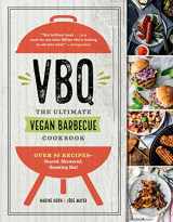 9781615194568-1615194568-VBQ―The Ultimate Vegan Barbecue Cookbook: Over 80 Recipes―Seared, Skewered, Smoking Hot!