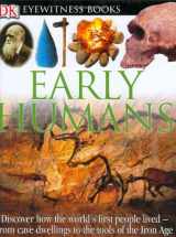 9780756610685-0756610680-Early Humans (Eyewitness)