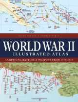 9781838863531-1838863532-World War II Illustrated Atlas: Campaigns, Battles & Weapons from 1939-1945