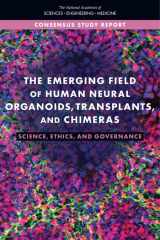 9780309303361-0309303362-The Emerging Field of Human Neural Organoids, Transplants, and Chimeras: Science, Ethics, and Governance