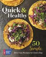 9781604432619-1604432616-Quick & Healthy: 50 Simple Delicious Recipes for Every Day