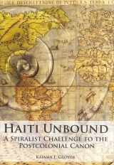 9781846314995-1846314992-Haiti Unbound: A Spiralist Challenge to the Postcolonial Canon (Contemporary French and Francophone Cultures, 15)