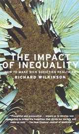 9781595581211-1595581219-The Impact of Inequality: How to Make Sick Societies Healthier