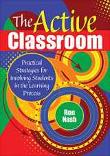 9781412960878-1412960878-The Active Classroom: Practical Strategies for Involving Students in the Learning Process