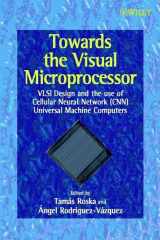 9780471956068-0471956066-Towards the Visual Microprocessor: VLSI Design and the Use of Cellular Neural Network Universal Machines