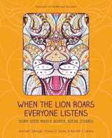 9781560902874-1560902876-When the Lion Roars Everyone Listens: Scary Good Middle School Social Studies