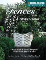 9780865735842-0865735840-Fences, Walls & Gates (Black & Decker Outdoor Home)