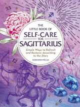 9781507209806-1507209800-The Little Book of Self-Care for Sagittarius: Simple Ways to Refresh and Restore―According to the Stars (Astrology Self-Care)