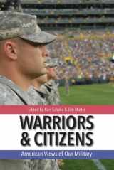 9780817919344-0817919341-Warriors and Citizens: American Views of Our Military