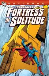 9781401234232-1401234232-Superman: The Secrets of the Fortress of Solitude