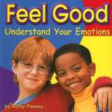 9780736844505-0736844503-Feel Good: Understand Your Emotions (Your Health)