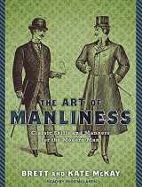 9781452655758-1452655758-The Art of Manliness: Classic Skills and Manners for the Modern Man