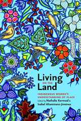9781771990417-1771990414-Living on the Land: Indigenous Women’s Understanding of Place