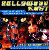 9780809225811-0809225816-Hollywood East: Hong Kong Movies and the People Who Made Them