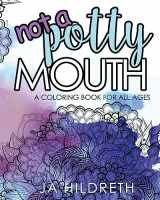 9781530867691-153086769X-Not a Potty Mouth: A Coloring Book for All Ages