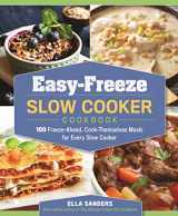 9781250116604-1250116600-Easy-Freeze Slow Cooker Cookbook: 100 Freeze-Ahead, Cook-Themselves Meals for Every Slow Cooker