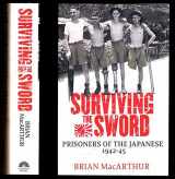 9780316729918-0316729914-Surviving the Sword, Prisoners of the Japanese 1942-45