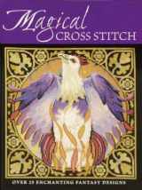 9780715324578-0715324578-Magical Cross Stitch: Over 25 Enchanting Fantasy Designs
