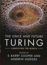9781107010833-1107010837-The Once and Future Turing: Computing the World