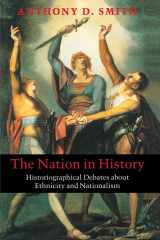9780745625805-0745625800-The Nation in History: Historiographical Debates about Ethnicity and Nationalism