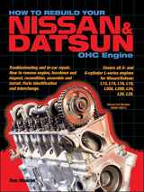 9781931128032-1931128030-How to Rebuild Your Nissan/Datsun OHC Engine: Covers L-Series Engines 4-Cylinder 1968-1978, 6-Cylinder 1970-1984