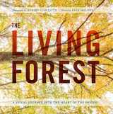 9781604697124-1604697121-The Living Forest: A Visual Journey Into the Heart of the Woods