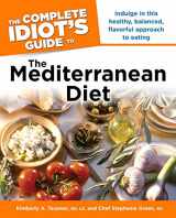 9781615640461-1615640460-The Complete Idiot's Guide to the Mediterranean Diet: Indulge in This Healthy, Balanced, Flavored Approach to Eating (Complete Idiot's Guides (Lifestyle Paperback))