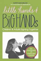 9781667875255-1667875256-Little Hands and Big Hands: Children and Adults Signing Together