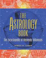 9781578591442-1578591449-The Astrology Book: The Encyclopedia of Heavenly Influences