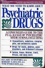 9780802112811-0802112811-What You Need to Know About Psychiatric Drugs