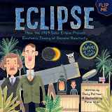 9781629441269-1629441260-Eclipse: How the 1919 Solar Eclipse Proved Einstein’s Theory of General Relativity (Moments in Science)