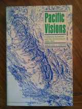 9780300049077-0300049072-Pacific Visions: California Scientists and the Environment, 1850-1915
