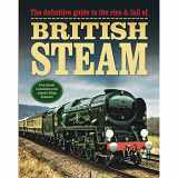 9781781973844-1781973849-The Definitive Guide to the Rise and Fall of British Steam
