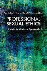 9780800699437-0800699432-Professional Sexual Ethics: A Holistic Ministry Approach