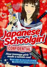 9784770031150-4770031157-Japanese Schoolgirl Confidential: How Teenage Girls Made a Nation Cool