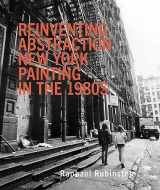 9780985141080-0985141085-Reinventing Abstraction: New York Painting in the 1980s