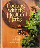 9780878574490-0878574492-Cooking With the Healthful Herbs: Over 300 No-Salt Ways to Great Taste and Better Health