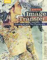 9781600595356-1600595359-Digital Image Transfer: Creating Art with Your Photography