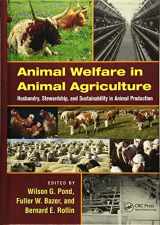 9781439848425-1439848424-Animal Welfare in Animal Agriculture: Husbandry, Stewardship, and Sustainability in Animal Production