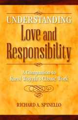 9780819878052-0819878057-Understanding Love and Responsibility: A Companion to Karol Wojtyla's Classic Work