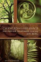 9781628564853-1628564857-Changed into His Image: God's Plan for Transforming Your Life