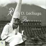 9789706830562-9706830561-Ruth D. Lechuga: Una memoria mexicana (Ruth D. Lechuga: A Mexican Memoir) (Uso y Estilo / Usage and Style) (Spanish Edition)