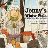 9781505707205-150570720X-Jenny's Winter Walk: A Kids Yoga Winter Book